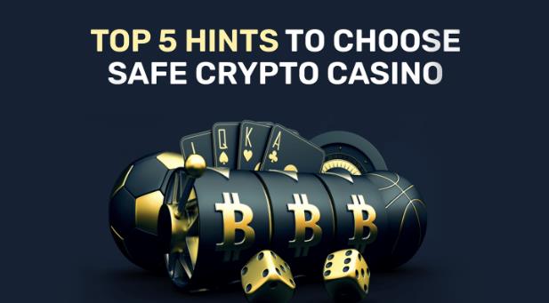 Follow these 5 Important Tips to Choose a Safe Crypto Casino