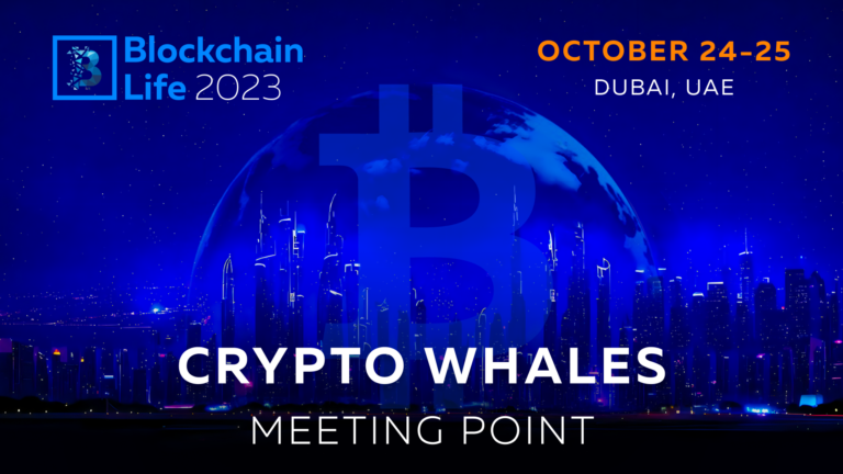 Blockchain Life 2023 in Dubai: Crypto Whales Meeting Point